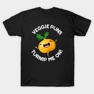 Veggie Puns Turnip Me On Funny Vegetable Pun T-Shirt